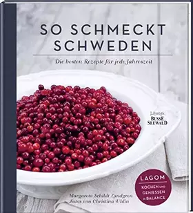 Couverture du produit · So schmeckt Schweden: Die besten Rezepte für jede Jahreszeit. Lagom – kochen und genießen in Balance
