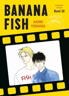 Couverture du produit · Banana Fish: Ultimative Edition 10: Das packende Gangster-Epos von Akimi Yoshida!: Bd. 10