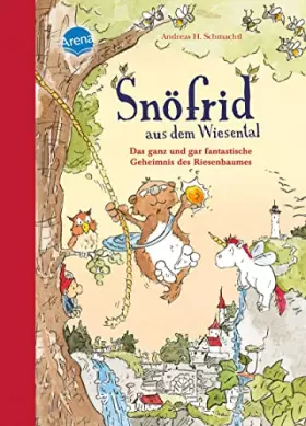 Couverture du produit · Snöfrid aus dem Wiesental (3). Das ganz und gar fantastische Geheimnis des Riesenbaumes: Vorlesebuch ab 4 Jahren