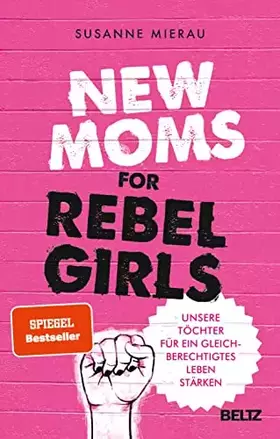 Couverture du produit · New Moms for Rebel Girls: Unsere Töchter für ein gleichberechtigtes Leben stärken