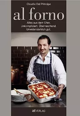 Couverture du produit · Al Forno: Alles aus dem Ofen: Unkompliziert. Überraschend. Unwiderstehlich gut.