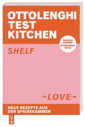 Couverture du produit · Ottolenghi Test Kitchen - Shelf Love Neue Rezepte aus der Speisekammer. Einfach kochen, Ottolenghi-Style (German version)