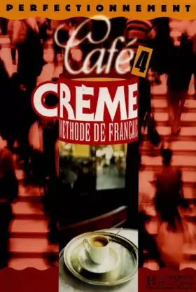 Couverture du produit · Café crème, niveau 4, livre de l'élève