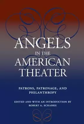 Couverture du produit · Angels in the American Theater: Patrons, Patronage, and Philanthropy (Theater in the Americas)
