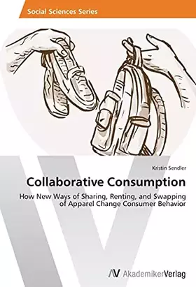 Couverture du produit · Collaborative Consumption: How New Ways of Sharing, Renting, and Swapping of Apparel Change Consumer Behavior
