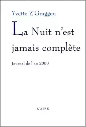 Couverture du produit · La nuit n'est jamais complète. Journal de l'an 2000