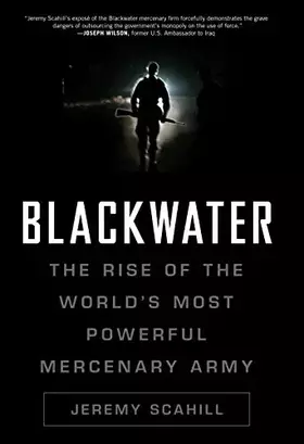 Couverture du produit · Blackwater : The rise of the World's Most powerful mercenary Army