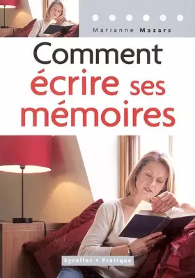 Couverture du produit · Comment écrire ses mémoires : Guide pratique de l'autobiographie