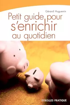 Couverture du produit · Petit guide pour s'enrichir au quotidien