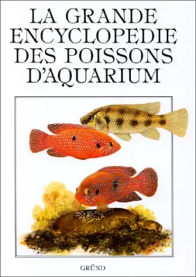 Couverture du produit · LA GRANDE ENCYCLOPEDIE DES POISSONS D'AQUARIUM