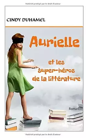 Couverture du produit · Aurielle et les super-héros de la littérature: Roman