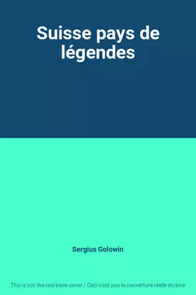 Couverture du produit · Suisse pays de légendes