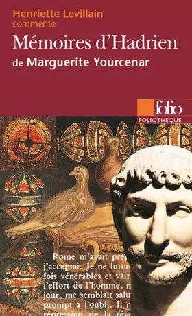 Couverture du produit · Mémoires d'Hadrien de Marguerite Yourcenar (Essai et dossier)