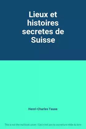 Couverture du produit · Lieux et histoires secretes de Suisse