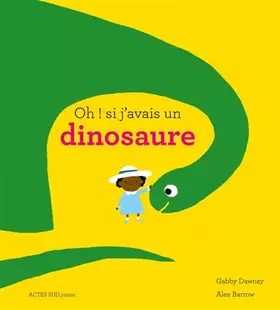Couverture du produit · Oh ! si j'avais un dinosaure