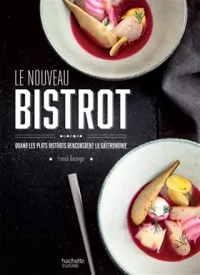 Couverture du produit · Le nouveau bistrot: Quand les plats bistrot rencontrent la gastronomie