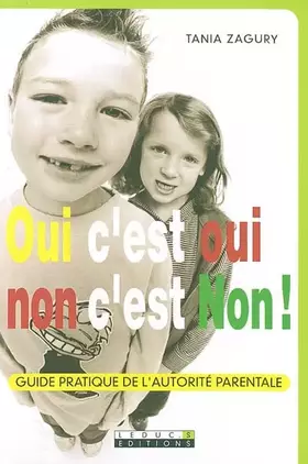 Couverture du produit · Oui c'est oui non c'est non ! Guide pratique de l'autorité parentale