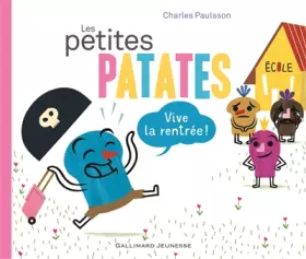 Couverture du produit · Les petites patates : Vive la rentrée - De 3 à 6 ans