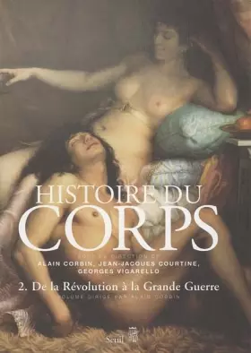 Couverture du produit · Histoire du corps . De la Révolution à la Grande Guerre (2)