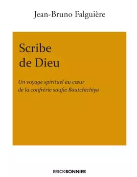 Couverture du produit · Scribe de Dieu - Un voyage spirituel au coeur de la confrérie soufie Boutchichiya