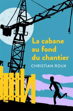 Couverture du produit · La cabane au fond du chantier