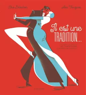 Couverture du produit · Il est une tradition...: Du tango au boulier, 60 traditions classées par l'UNESCO