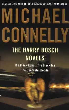 Couverture du produit · The Harry Bosch Novels: The Black Echo, The Black Ice, The Concrete Blonde