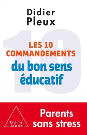 Couverture du produit · Les 10 Commandements du bon sens éducatif