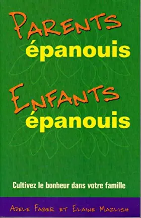 Couverture du produit · Parents épanouis, enfants épanouis : Cultiver le bonheur dans votre famille