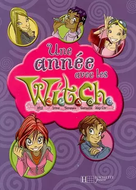 Couverture du produit · Une année avec les W.i.t.c.h.