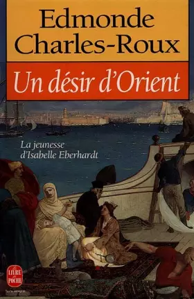 Couverture du produit · Un désir d'Orient : Jeunesse d'Isabelle Eberhardt