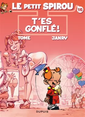 Couverture du produit · Le Petit Spirou, tome 16 : T'es gonflé !