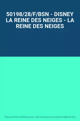 Couverture du produit · 50198/28/F/BSN - DISNEY LA REINE DES NEIGES - LA REINE DES NEIGES