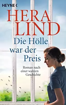 Couverture du produit · Die Hölle war der Preis: Roman nach einer wahren Geschichte