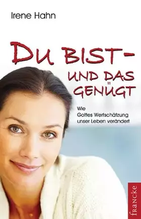 Couverture du produit · Du bist - und das genügt!: Wie Gottes Wertschätzung unser Leben verändert