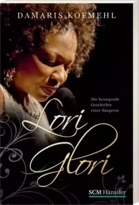 Couverture du produit · Lori Glori: Die bewegende Geschichte einer Sängerin - Zwischen Ruhm und Gefängnis