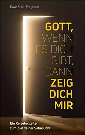 Couverture du produit · Gott, wenn es dich gibt, dann zeig dich mir: Ein Reisebegleiter zum Ziel deiner Sehnsucht
