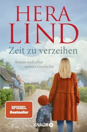 Couverture du produit · Zeit zu verzeihen: Roman nach einer wahren Geschichte | Der große neue Tatsachenroman der Nr.-1-Spiegel-Bestseller-Autorin | Er