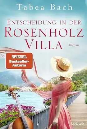 Couverture du produit · Entscheidung in der Rosenholzvilla: Roman. Saga um eine Instrumentenbauerfamilie im Tessin (Rosenholzvilla-Saga, Band 3)