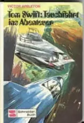 Couverture du produit · Tom Swift. Tauchfahrt ins Abenteuer