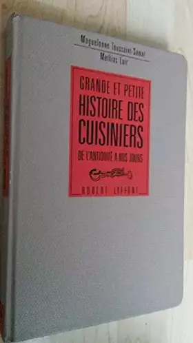 Couverture du produit · Grande et petite Histoire des Cuisiniers de l'Antiquité à nos jours