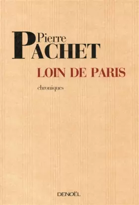 Couverture du produit · Loin de Paris: Chroniques 2001-2005 (précédées de Tokaido de Pierre Michon)