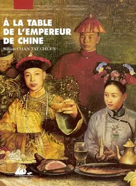 Couverture du produit · A la table de l'empereur de Chine