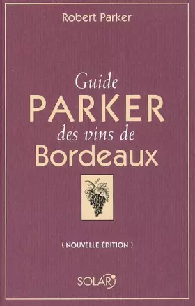 Couverture du produit · GUIDE PARKER VINS DE BORDEAUX