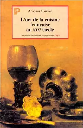 Couverture du produit · L'Art de la cuisine française au XIXe siècle