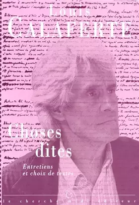 Couverture du produit · Choses dites. Entretiens et Choix de textes