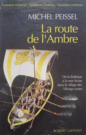 Couverture du produit · La route de l'ambre : De la Baltique à la mer Noire dans le sillage des Vikings russes
