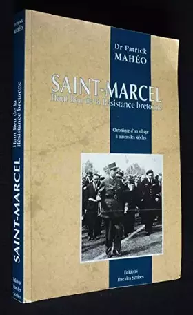 Couverture du produit · Saint-Marcel, haut lieu de la résistance bretonne : Chronique d'un village à travers les siècles