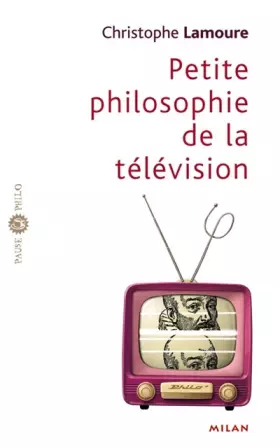 Couverture du produit · Petite philosophie de la télévision