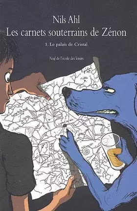 Couverture du produit · Les carnets souterrains de Zénon, Tome 1 : Le palais de Cristal